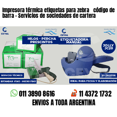 Impresora térmica etiquetas para zebra  código de barra - Servicios de sociedades de cartera